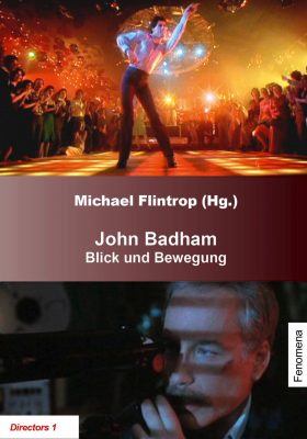 Cover - John Badham - Blick und Bewegung - Fenomena Film Production